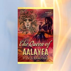The Queen of Aalayfa Book Two. by Sylvia Xamanka